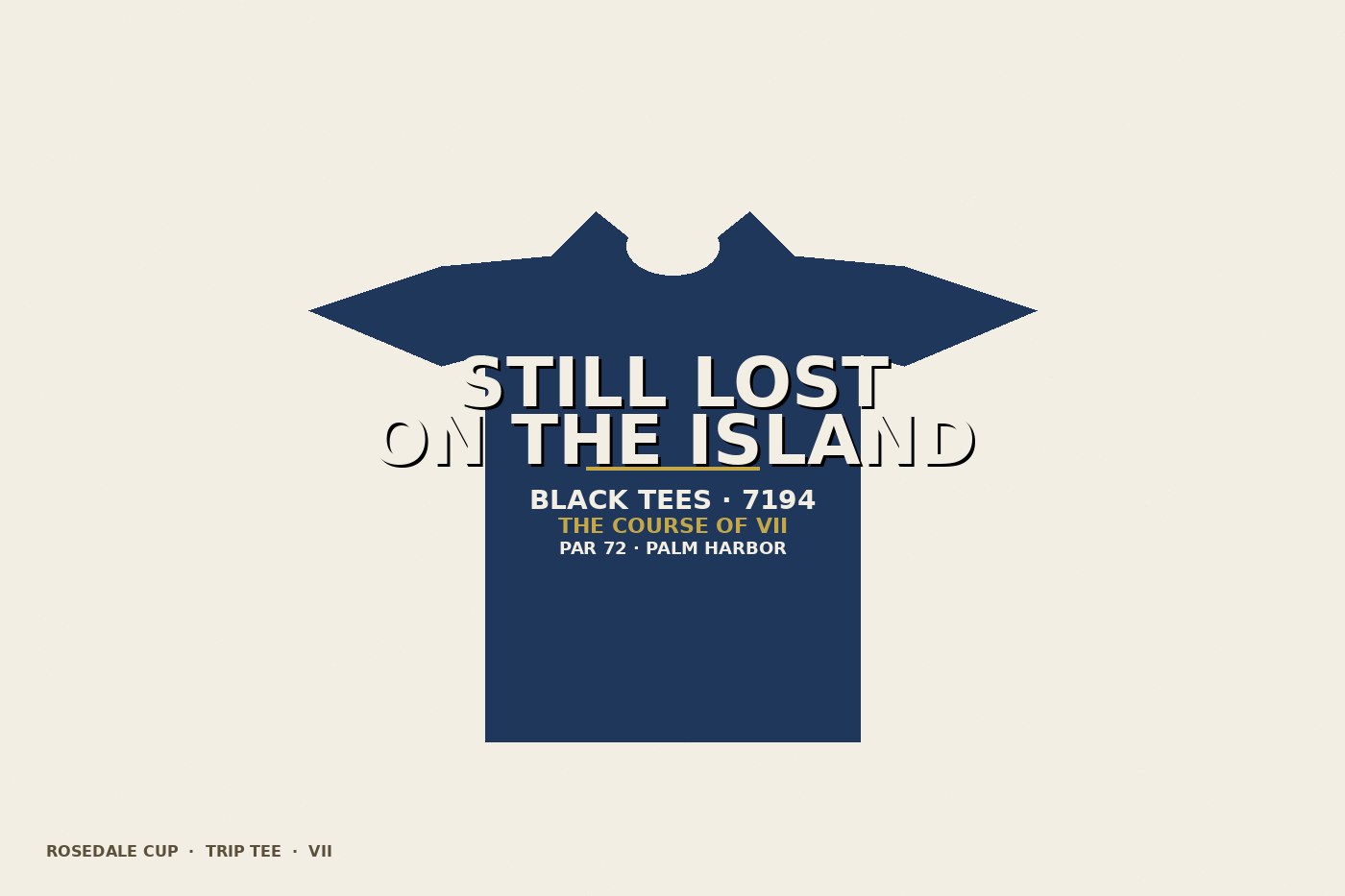 Navy trip tee mockup reading STILL LOST ON THE ISLAND.